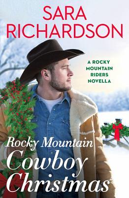 Rocky Mountain Cowboy Christmas by Sara Richardson