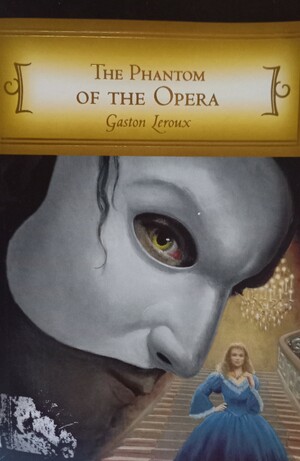 The phantom of the opera  by Gaston Leroux