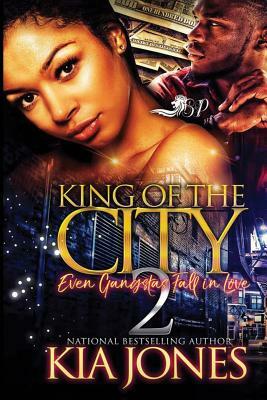 King of The City 2: Even Gangstas Fall in Love by Kia Jones