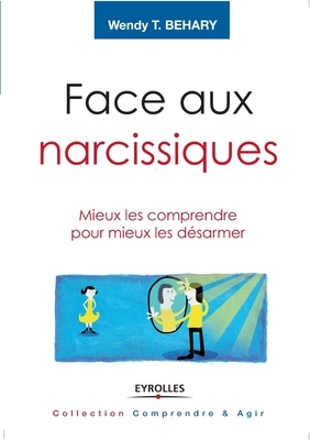 Face aux narcissiques by Wendy T. Behary