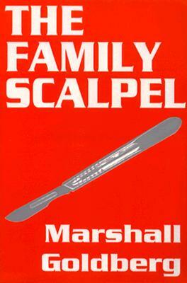 The Family Scalpel by Marshall Goldberg