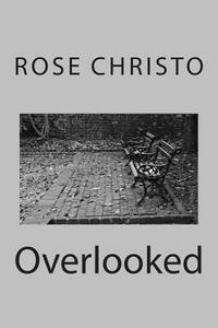 Overlooked by Rose Christo