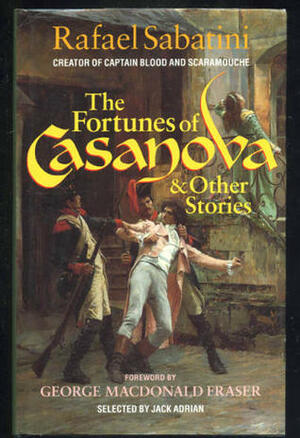 The Fortunes of Casanova and Other Stories by Rafael Sabatini