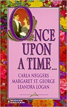 Once Upon a Time... by Margaret St. George, Carla Neggers, Leandra Logan