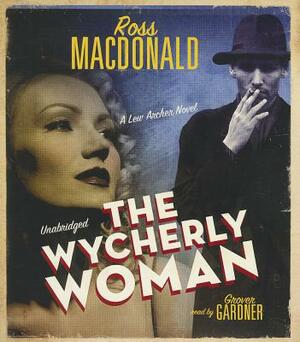 The Wycherly Woman by Ross MacDonald