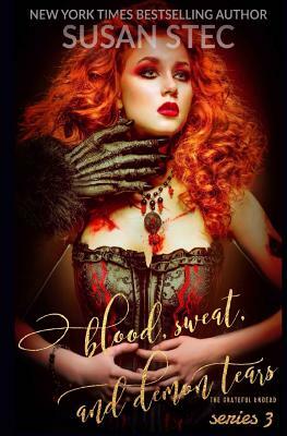 Blood, Sweat and Demon Tears: The Grateful Undead series by Susan Stec
