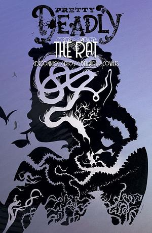 Pretty Deadly, Vol. 3: The Rat by Emma Ríos, Kelly Sue DeConnick