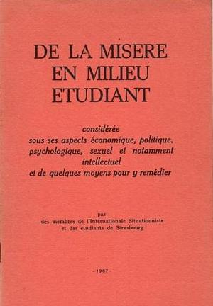 De la misère en milieu étudiant considérée sous ses aspects économique, politique, psychologique, sexuel et notamment intellectuel et de quelques moyens pour y remédier by Mustapha Khayatti, Internationale Situationniste, Internationale Situationniste