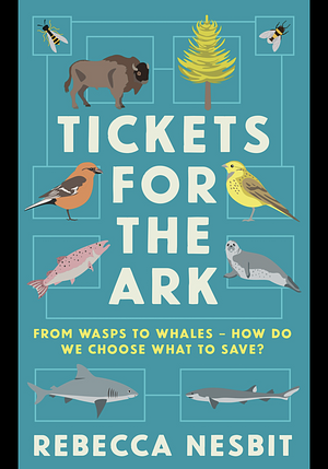 Tickets for the Ark: From wasps to whales – how do we choose what to save? by Rebecca Nesbit