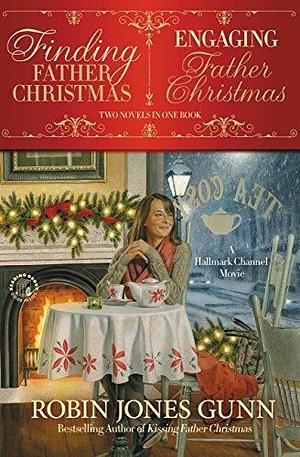 Finding Father Christmas & Engaging Father Christmas: Two Novellas by Robin Jones Gunn, Robin Jones Gunn