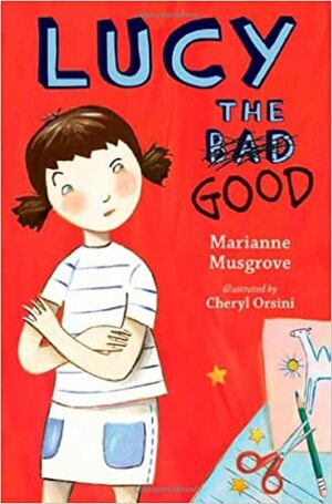 Lucy the Good by Cheryl Orsini, Marianne Musgrove