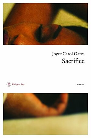 Sacrifice by Joyce Carol Oates