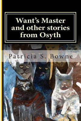 Want's Master and other stories from Osyth by Patricia S. Bowne