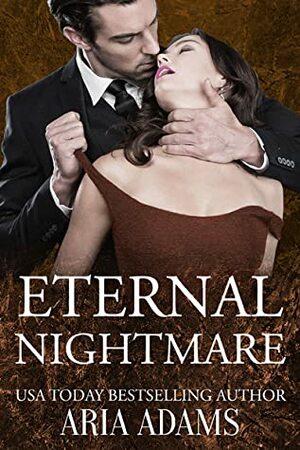 Eternal Nightmare by Aria Adams