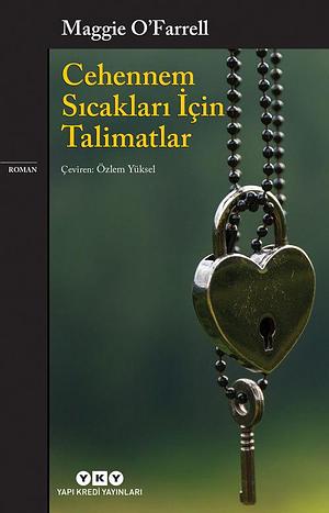 Cehennem Sıcakları İçin Talimatlar by Özlem Yüksel, Maggie O'Farrell