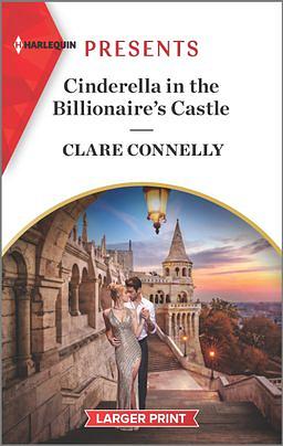 Cinderella in the Billionaire's Castle by Clare Connelly