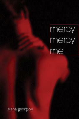 Mercy Mercy Me by Elena Georgiou, Michael Hinden