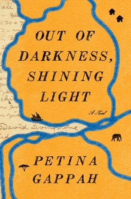 Out of Darkness, Shining Light by Petina Gappah