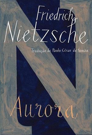 Aurora: reflexões sobre os preconceitos morais by Friedrich Nietzsche