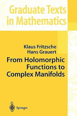 From Holomorphic Functions to Complex Manifolds by Klaus Fritzsche, Hans Grauert
