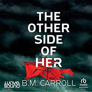 The Other Side of Her by B.M. Carroll