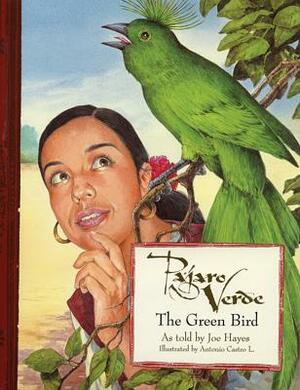 Pájaro Verde / The Green Bird by Joe Hayes