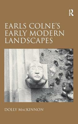 Earls Colne's Early Modern Landscapes by Dolly MacKinnon