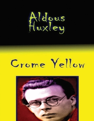 Crome Yellow (Annotated) by Aldous Huxley