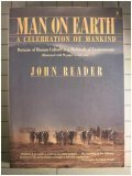 Man on Earth: A Celebration of Mankind: Portraits of Human Culture in a Multitude of Environments by John Reader