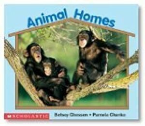 Animal Homes by Bestey Chessen, Pamela Chanko, Betsey Chessen