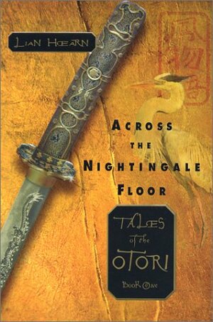 Across the Nightingale Floor by Lian Hearn