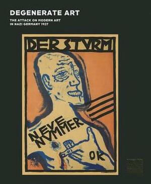 Degenerate Art: The Attack on Modern Art in Nazi Germany, 1937 by Olaf Peters