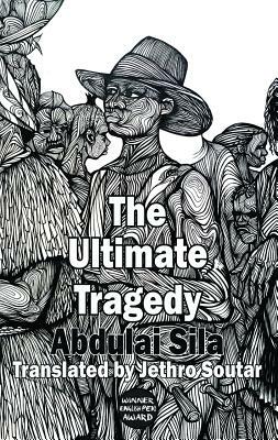 The Ultimate Tragedy by Abdulai Sila