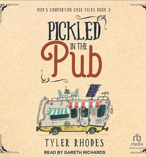 Pickled in the Pub by Tyler Rhodes, Tyler Rhodes