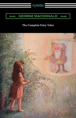 The Complete Fairy Tales by George MacDonald