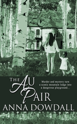 The Au Pair by Anna Dowdall