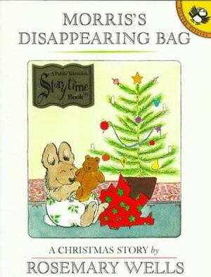 Morris's Disappearing Bag: A Christmas Story by Rosemary Wells