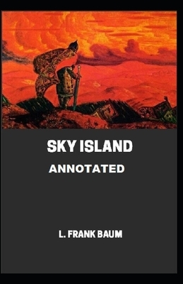 Sky Island Annotated by L. Frank Baum