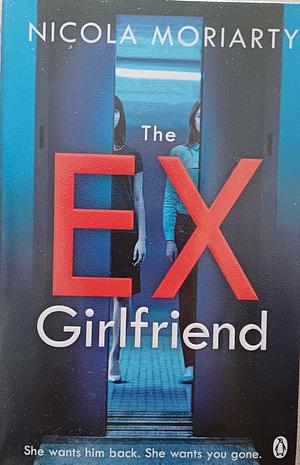 The Ex-Girlfriend by Nicola Moriarty