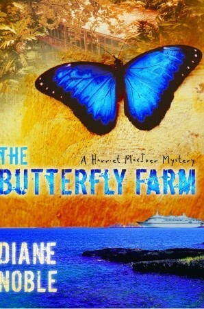 The Butterfly Farm (The Harriet McIver Mystery Series #1) by Diane Noble