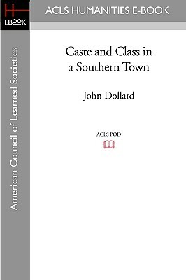 Caste and Class in a Southern Town by John Dollard