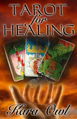 Tarot for Healing by Kara Owl