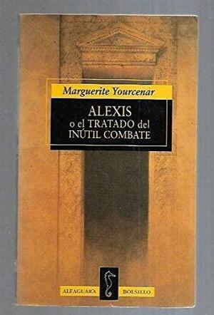 Alexis ili Traktat o uzaludnoj borbi by Vojka Smiljanić-Đikić, Marguerite Yourcenar