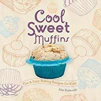 Cool Sweet Muffins by Alex Kuskowski