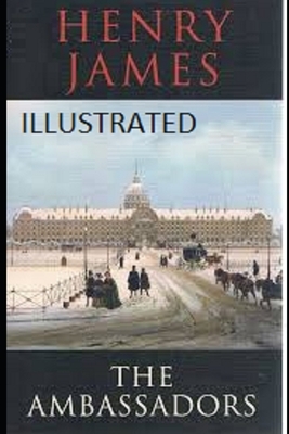 The Ambassadors Illustrated by Henry James