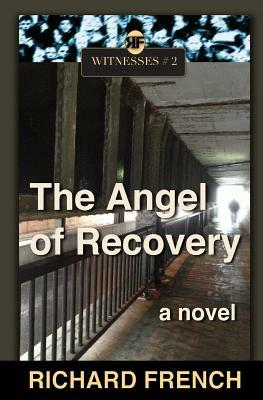 The Angel of Recovery by Zack Pospieszynski, Richard French