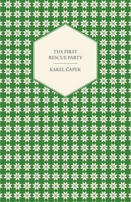 The First Rescue Party by Karel Čapek