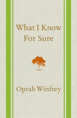 What I Know for Sure by Oprah Winfrey