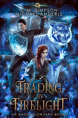 Trading By Firelight by Michael Anderle, C. M. Simpson