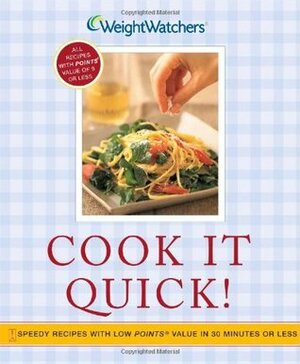 Weight Watchers Cook It Quick!: Speedy Recipes with Low POINTS Value in 30 Minutes or Less by Weight Watchers